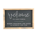 Welcome To Our Porch - Memories Framed Saying