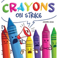 Crayons on Strike: A Funny, Rhyming, Read Aloud Kid's Book About Respect and Kindness for School Supplies - Hardcover
